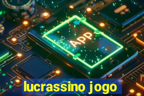 lucrassino jogo